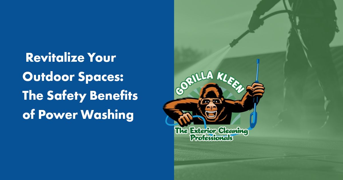 Revitalize Your Outdoor Spaces: The Safety Benefits of Power Washing 1 GK Blog 1 03b08328
