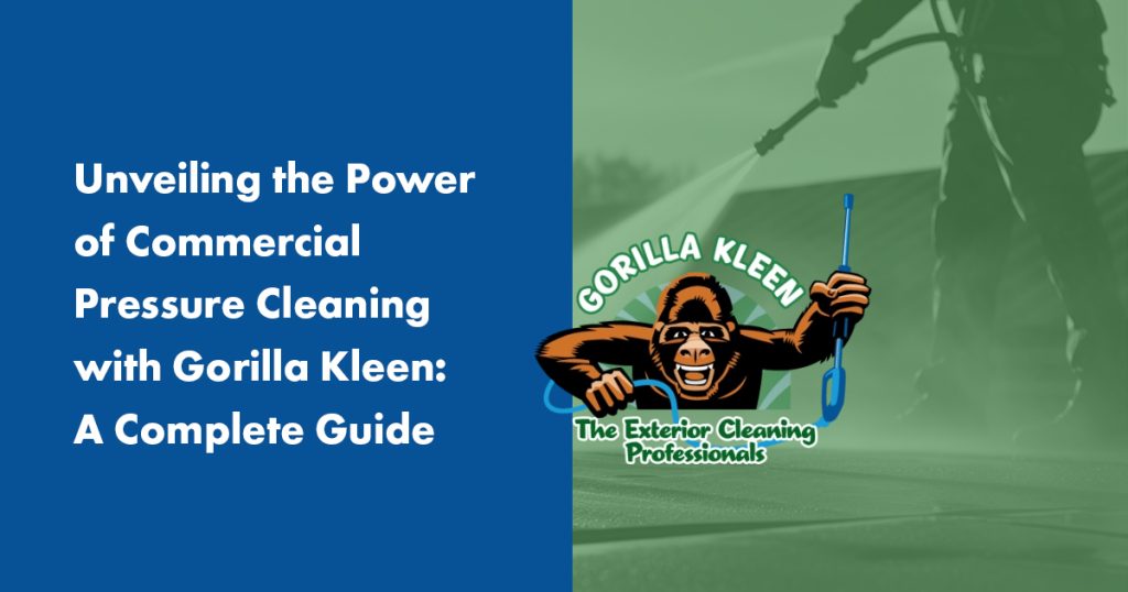 Commercial pressure cleaning guide by Gorilla Kleen showcasing professional exterior cleaning services in Sarasota