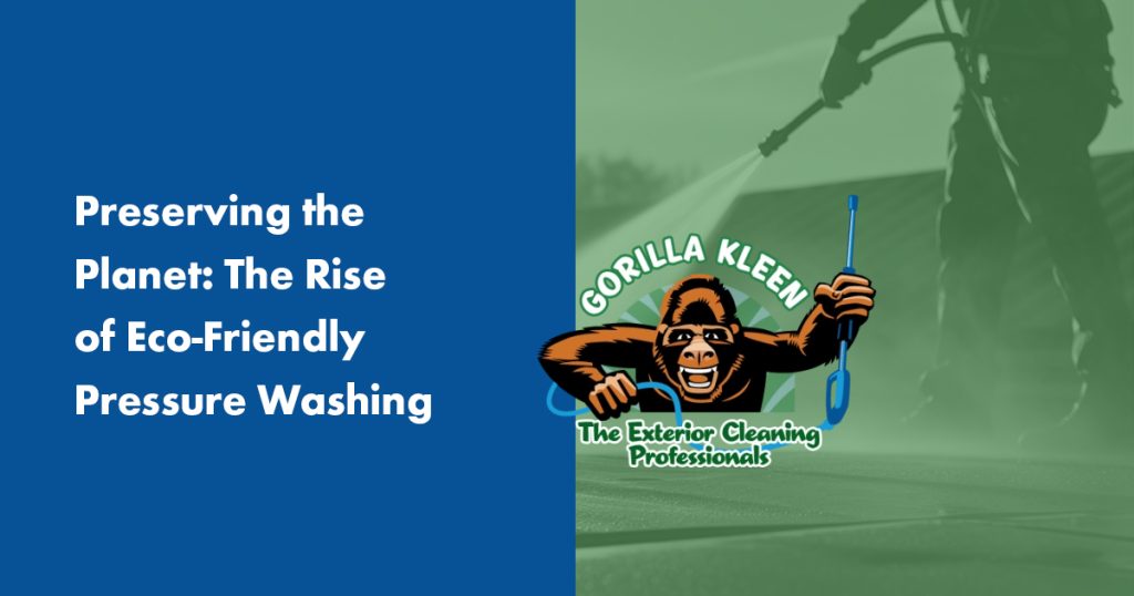 Eco-friendly pressure washing in Sarasota by Gorilla Kleen using environmentally safe commercial cleaning methods to protect properties and the planet