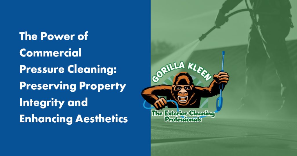 Gorilla Kleen commercial pressure cleaning in Sarasota FL preserving property integrity and enhancing building aesthetics through professional exterior cleaning